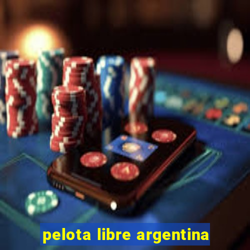 pelota libre argentina